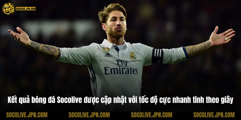 Kết quả bóng đá Socolive được cập nhật với tốc độ cực nhanh tính theo giây