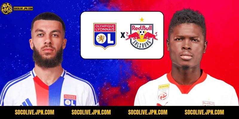 Lyon đang có phong độ tốt hơn RB Salzburg trước thềm trận đấu sắp tới