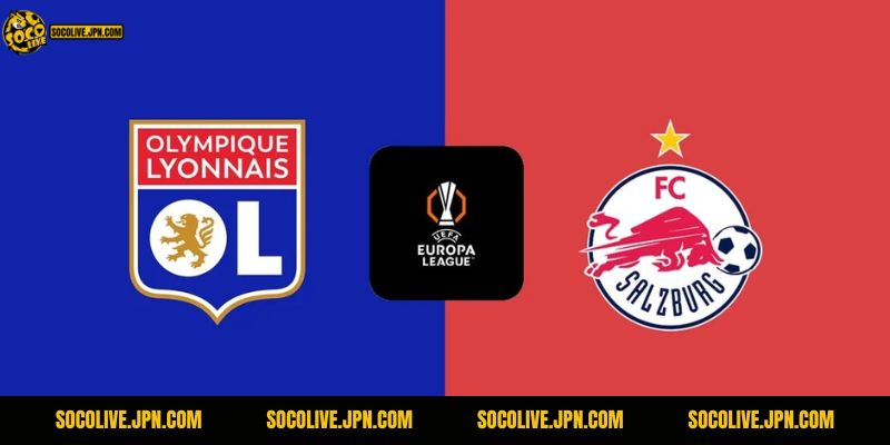 Nhận Định Lyon Vs RB Salzburg
